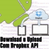 Download e Upload com Dropbox API no Android