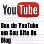Box do YouTube em Seu Site ou Blog