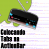 Adicionando Tabs na ActionBar Android