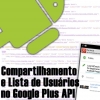 Compartilhamento e Lista de Usuários Com Google Plus API no Android