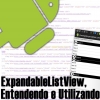 ExpandableListView no Android, Entendendo e Utilizando