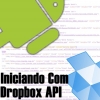 Iniciando com Dropbox API no Android